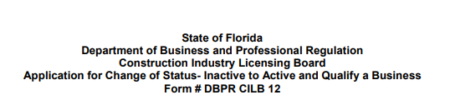 Transfer Inactive License from One Business To Another (Construction, Single Business Entity) CILB 12 (Apply Between May 1 and Aug 31 Even Year $305 Fee)